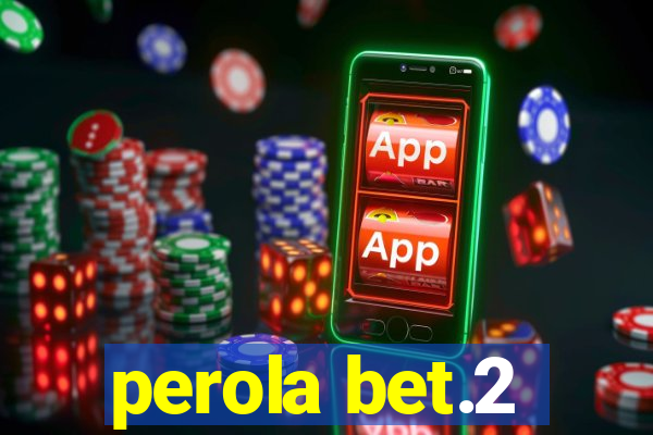 perola bet.2